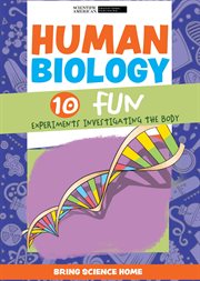 Human Biology : 10 Fun Experiments Investigating the Body. Bring Science Home cover image