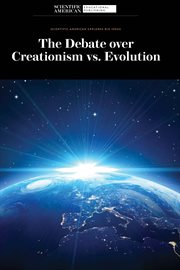 The Debate over Creationism vs. Evolution : Scientific American Explores Big Ideas cover image