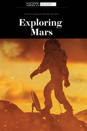 Exploring Mars : Scientific American Explores Big Ideas cover image