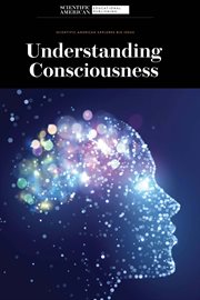Understanding Consciousness : Scientific American Explores Big Ideas cover image
