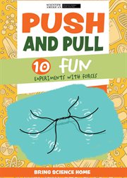 Push and Pull : 10 Fun Experiments With Forces. Bring Science Home cover image
