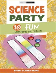 Science Party : 10 Fun Experiments for Students. Bring Science Home cover image
