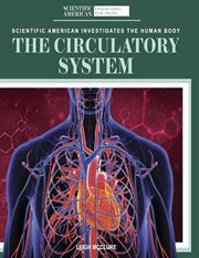 The Circulatory System : Scientific American Investigates the Human Body cover image