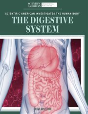 The Digestive System : Scientific American Investigates the Human Body cover image