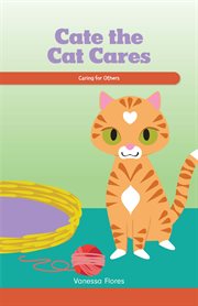 Cate the Cat cares : caring for others cover image