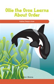 Ollie the orca learns about order : putting things in order cover image