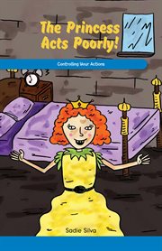 The princess acts poorly! : controlling your actions cover image