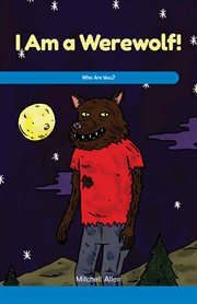 I am a werewolf! : who are you? cover image