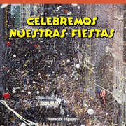 Celebremos nuestras fiestas (celebrating our holidays) cover image