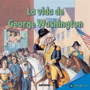 La vida de george washington (the life of george washington) cover image