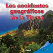 Los accidentes geográficos de la tierra (earth's many landforms) cover image