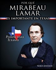 Por qué mirabeau lamar es importante en texas (why mirabeau lamar matters to texas) cover image