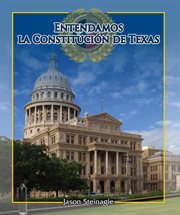 Entendamos la constitución de texas (understanding the texas constitution) cover image