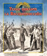 Texas durante la reconstrucción (texas during reconstruction) cover image