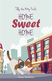 Tilly the kitty finds home sweet home cover image