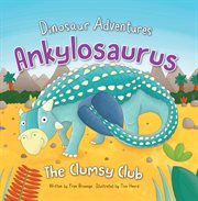 Ankylosaurus. The Clumsy Club cover image