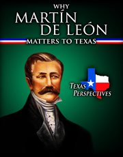 Why mart̕n de le̤n matters to texas cover image