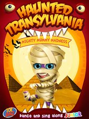 Haunted Transylvania. Mighty mummy madness cover image