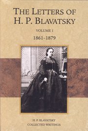 The letters of h. p. blavatsky, volume 1. 1861-1879 cover image