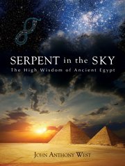 Serpent in the sky: the high wisdom of ancient Egypt cover image
