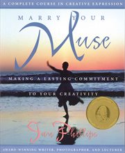 Marry your muse: making a lasting commitment to your creativity cover image