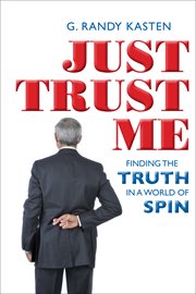 Just trust me: finding the truth in a world of spin cover image