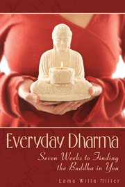 Everyday dharma: seven weeks to finding the buddha in you cover image