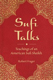 Sufi Talks: Teachings of an American Sufi Sheikh cover image