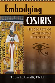 Embodying Osiris: the secrets of alchemical integration cover image