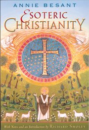 Esoteric Christianity, or, The lesser mysteries cover image