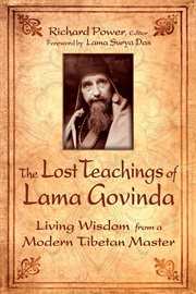 The lost teachings of Lama Govinda: living wisdom from a modern Tibetan master cover image