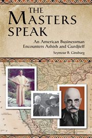 The masters speak: an American businessman encounters Ashish and Gurdjieff cover image
