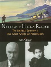 Nicholas & Helena Roerich: the spiritual journey of two great artists and peacemakers cover image