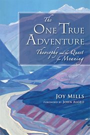 The one true adventure: theosophy and the quest for meaning cover image