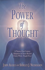 The power of thought: a twenty-first century adaptation of Annie Besant's classic work, Thought power cover image