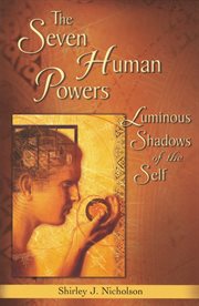 The seven human powers: luminous shadows of the self cover image