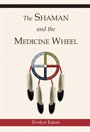 The shaman and the medicine wheel cover image