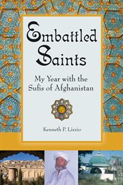 Embattled Saints: My Year with the Sufis of Afghanistan cover image