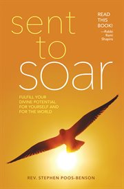 Sent to Soar: Fulfill Your Divine Potential for Yourself and for the World cover image