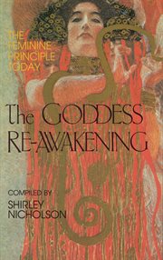 The Goddess re-awakening: the feminine principle today cover image