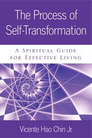 The process of self-transformation: exploring our higher potential for effective living cover image