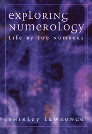 Exploring numerology : life by the numbers cover image