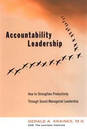 Accountability leadership. How to Strengthen Productivity Through Sound Managerial Leadership cover image