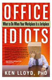Office idiots : what to do when your workplace is a jerkplace cover image