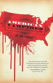 American vampires : their true bloody history from New York to California cover image