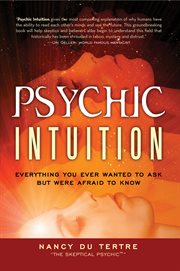 Psychic intuition : everything you ever wanted to ask but were afraid to know cover image