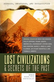 Exposed, uncovered, and declassified : lost civilizations & secrets of the past cover image