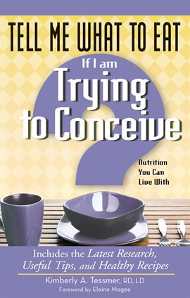 Cover image for Tell Me What to Eat If I Am Trying to Conceive