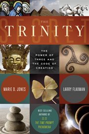 The trinity secret : the power of three and the code of creation cover image