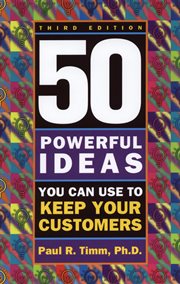 50 Powerful Ideas You Can Use to Keep Your Customers cover image
